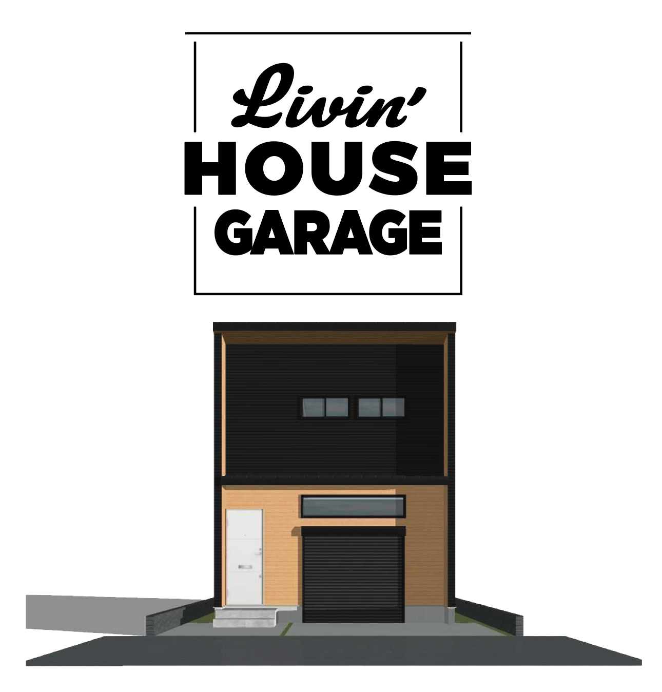 Livin' HOUSE GARAGE
